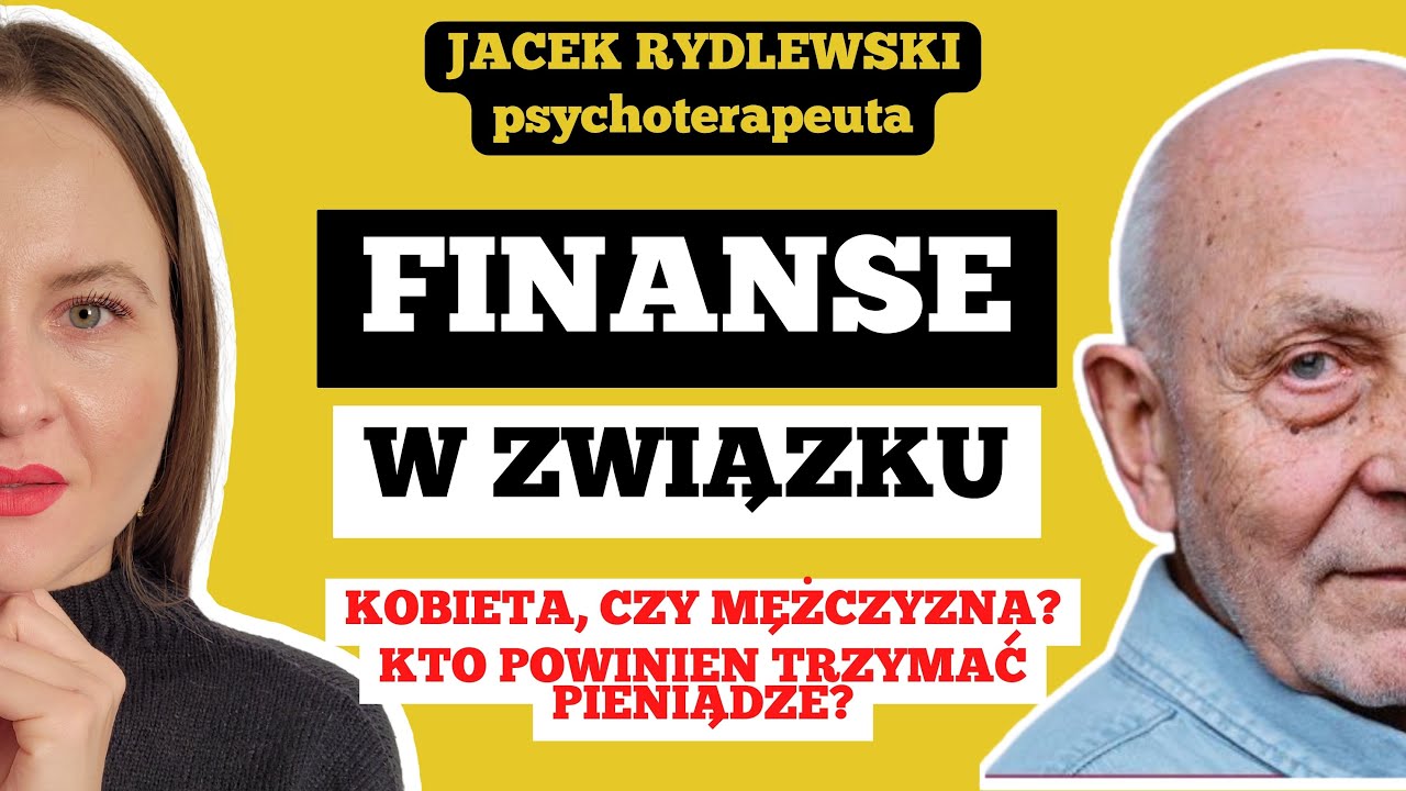FINANSE W ZWIĄZKU - KTO POWINIEN "TRZYMAĆ PIENIĄDZE"? - Jacek Rydlewski, psychoterapeuta