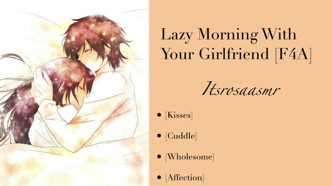 Lazy Morning With Your Girlfriend ASMR [F4A][ASMR][Kisses][Cuddle][Wholesome][SFW][Affection][Love]