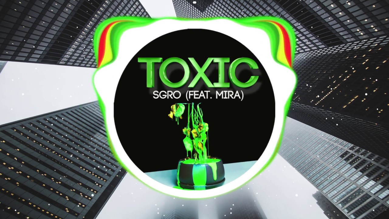 SGRO - Toxic (feat. Mira)