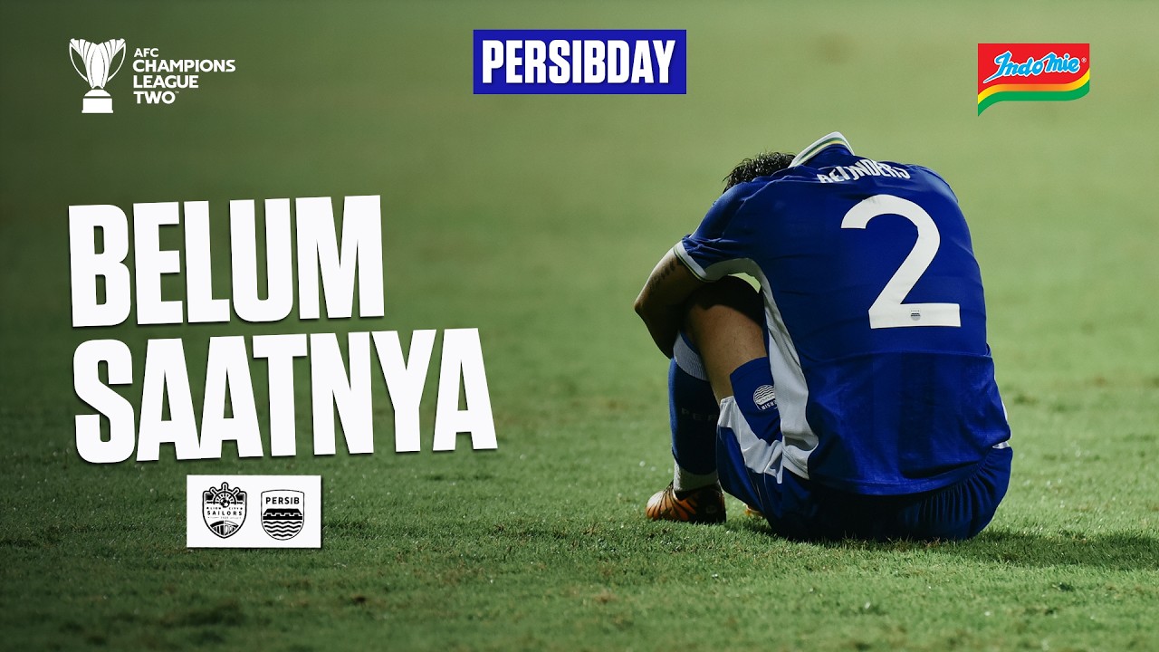 Kalah Melawan LCS, Langkah PERSIB Terpaksa Harus Tertunda | PERSIBDAY vs Lion City Sailors