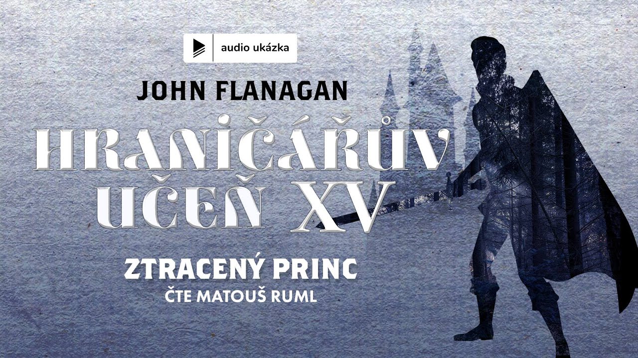 John Flanagan - Hraničářův učeň XV: Ztracený princ | Audiokniha