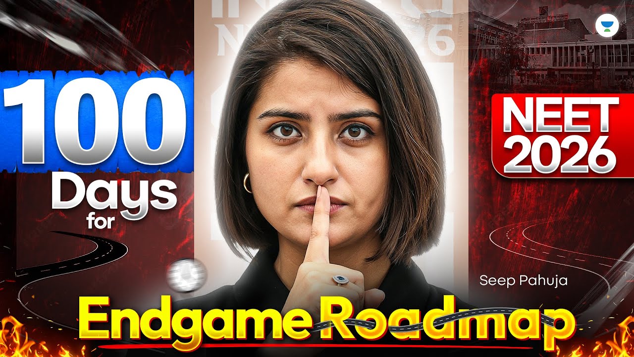 No Time to Waste: Last 100 Days Roadmap To Crack NEET 2026 | Seep Pahuja