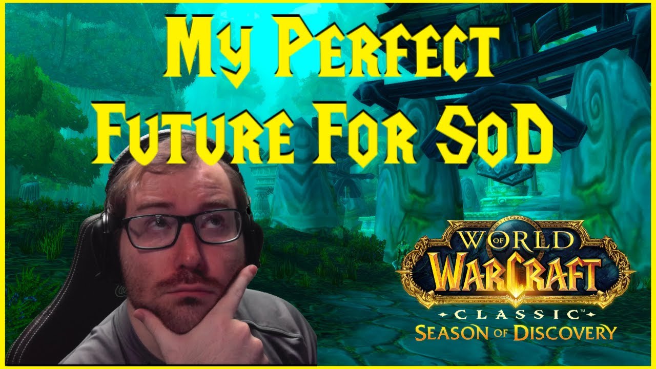Season of Discovery: My Perfect Future For SoD