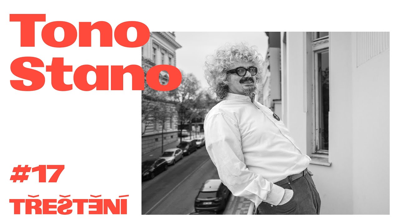 Třeštění #17 Tono Stano – Úspěch je nepřítel