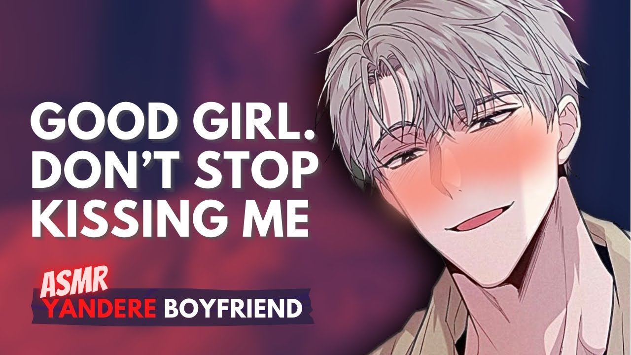 [Spicy] Possesive Yandere Boyfriend Want You To Be A Good Girl [Asmr Boyfriend] [M4F]