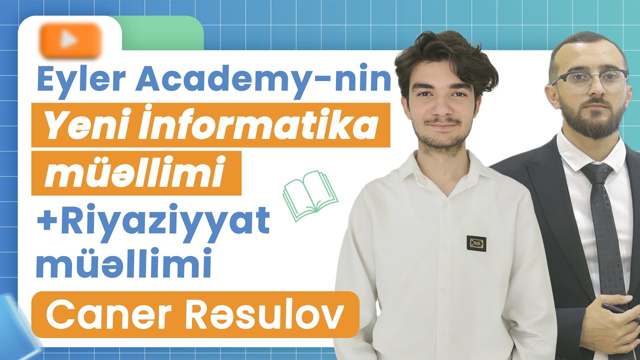 ✅❗️👉🏻EYLER ACADEMY-NİN YENİ İNFORMATİKA MÜƏLLİMİ + RİYAZİYYAT MÜƏLLİMİ CANER RƏSULOV