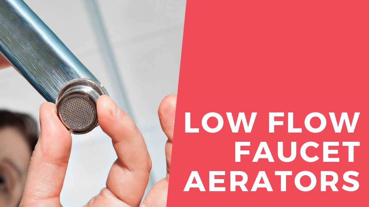 Low flow faucet aerators save water and energy