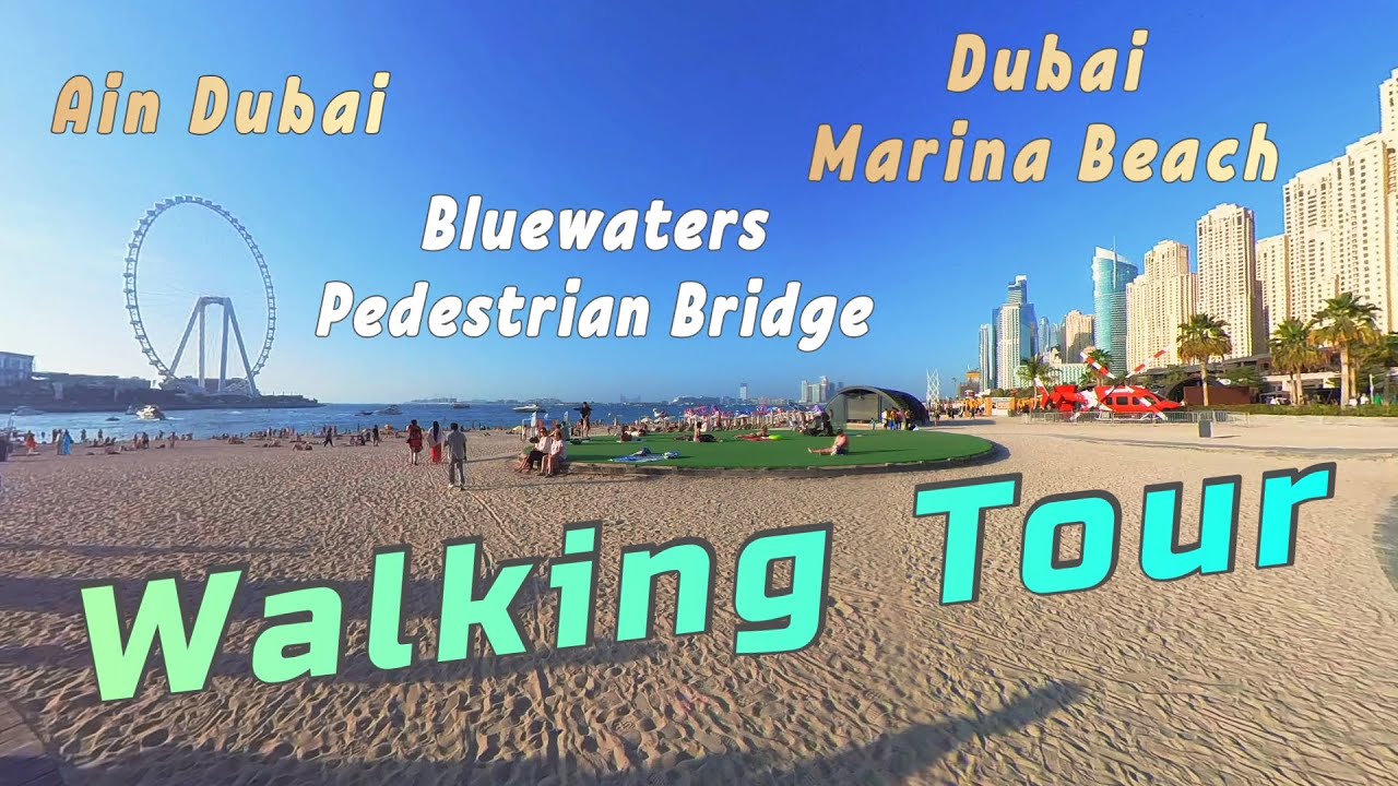 🌴 Dubai Marina Walk: Beach, Pedestrian Bridge to Bluewaters Island & Ain Dubai Ferris Wheel! #dubai