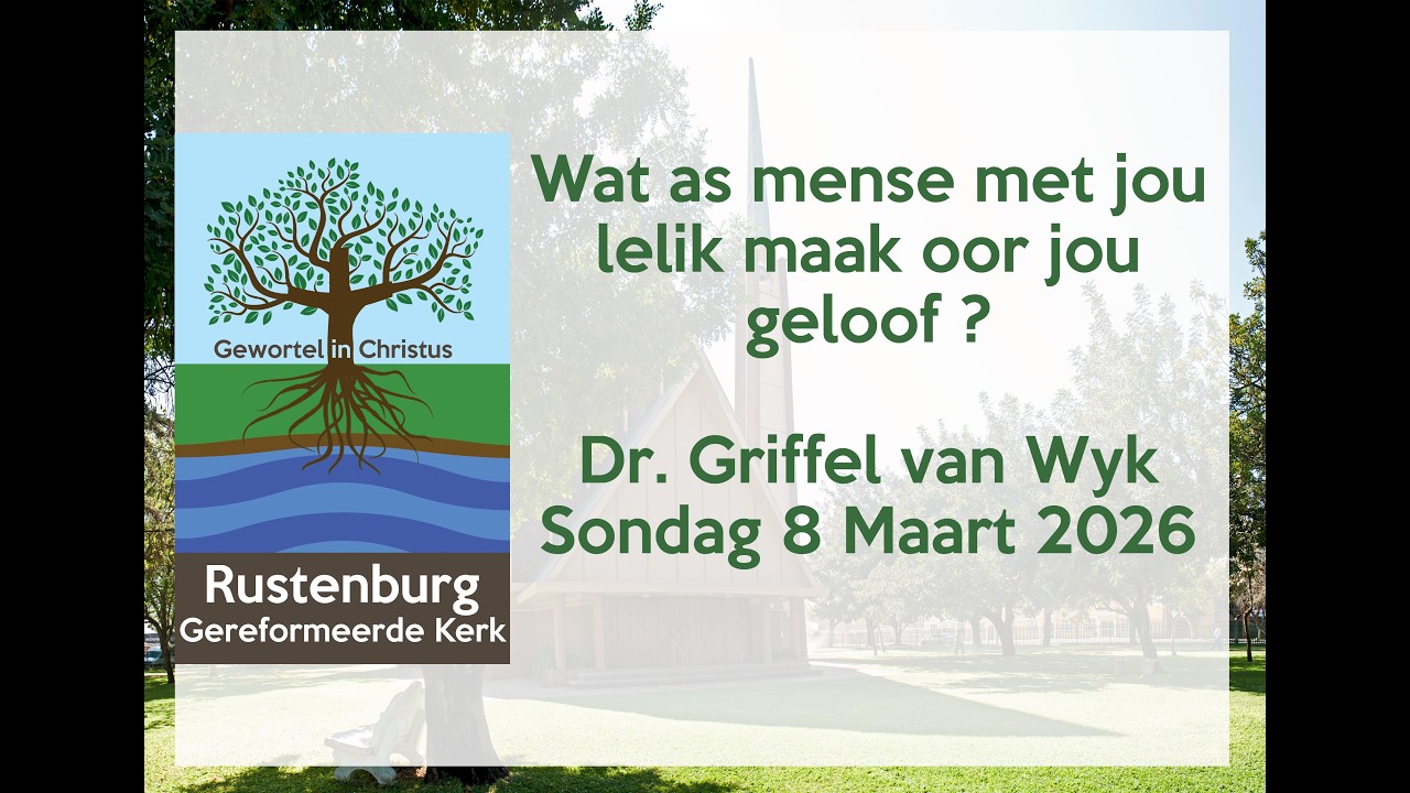 Wat as mense met jou lelik maak oor jou geloof? - Dr. Griffel van Wyk - Sondag 8 Maart 2026