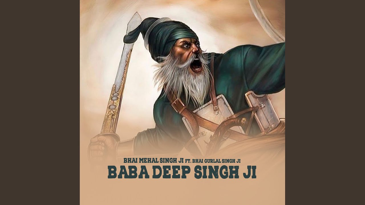 Baba Deep Singh Ji (feat. Bhai Gurlal Singh ji)
