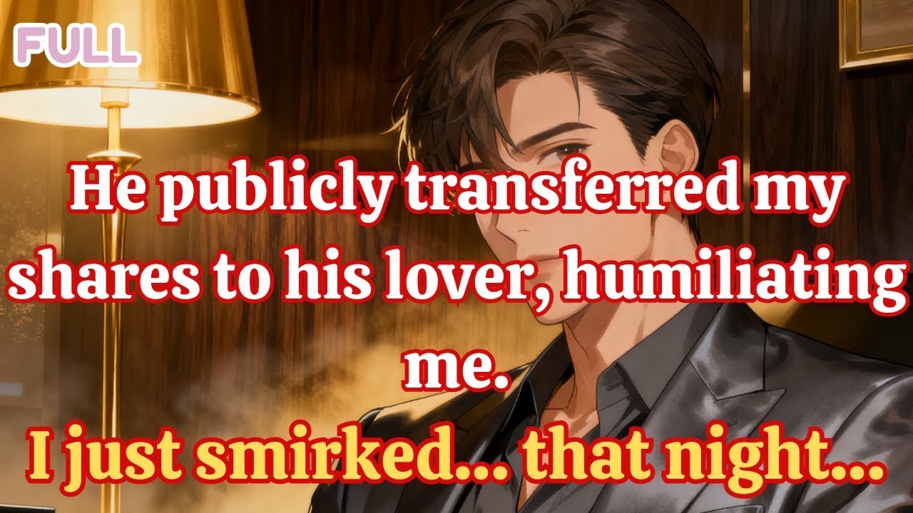 “He publicly transferred my shares to his lover, humiliating me  I just smirked… that night…”