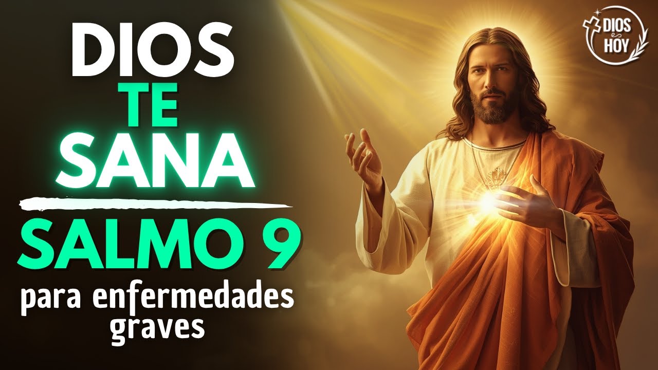 Salmo 9: Oración para Curar Enfermedades Graves | Dios te Sana | Reflexión Cristiana