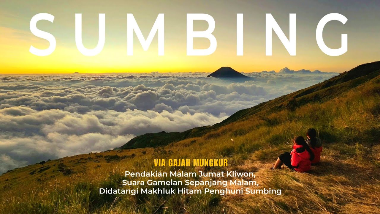 GUNUNG SUMBING VIA GAJAH MUNGKUR | Pendakian Malam Jumat Kliwon | Review Jalur Terbaru + GPS Track