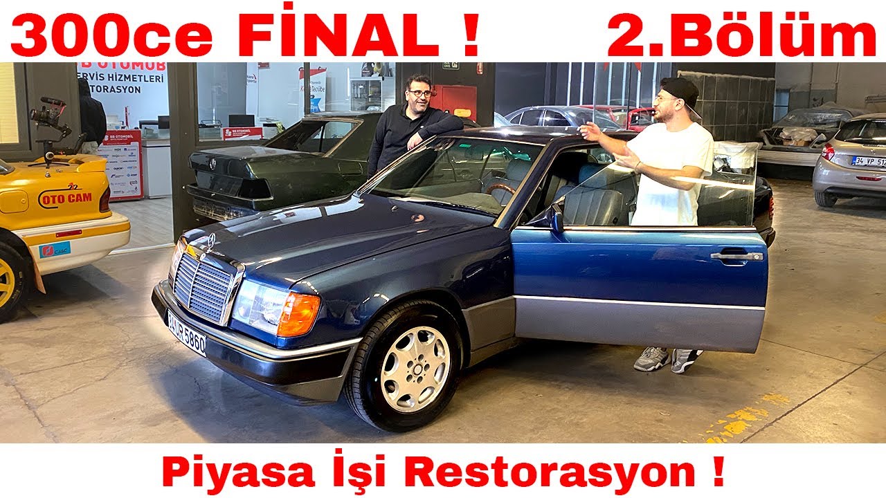 300ce Final ! Piyasa İşi Restorasyon 2.B&ouml;l&uuml;m