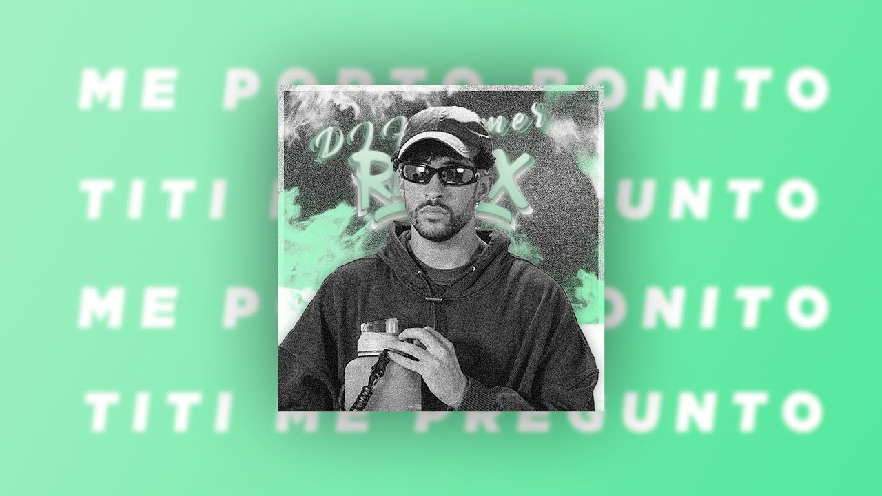 Bad Bunny - Titi Me Pregunto x Me Porto Bonito ( Mashup ) ( DJ Hummer Remix )