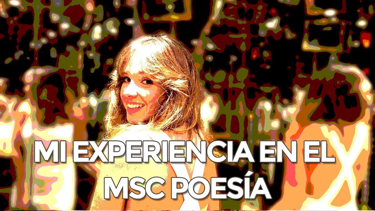 MI EXPERIENCIA EN EL MSC POESÍA | CONSEJOS PARA VIAJAR