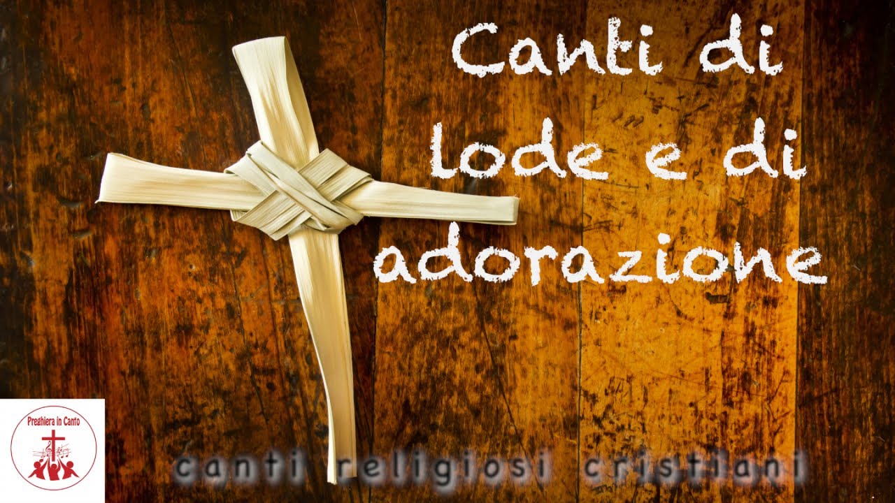 Canti di lode e di adorazione - canti religiosi cristiani #CantiReligiosi | Musica Cristiana