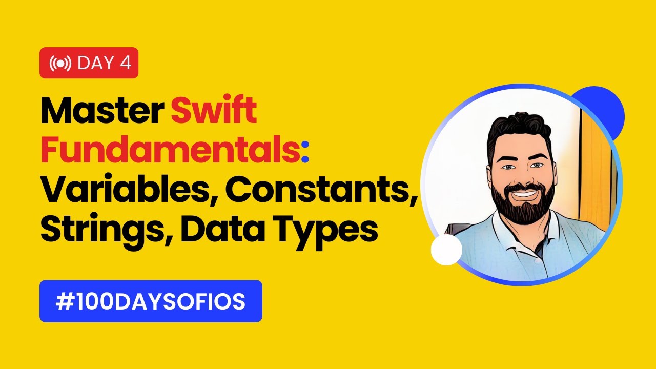 Master Swift Fundamentals: Variables, Constants, Strings, Data Types #100daysofiOS Day 4