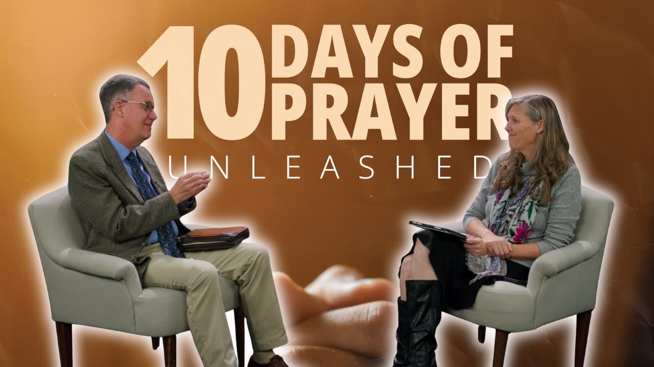 Ten Days of Prayer UNLEASHED - Interview with Don MacLafferty