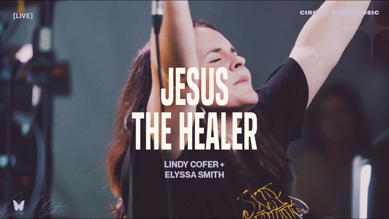 Jesus The Healer - Lindy Cofer ft. Elyssa Smith (Official Video)