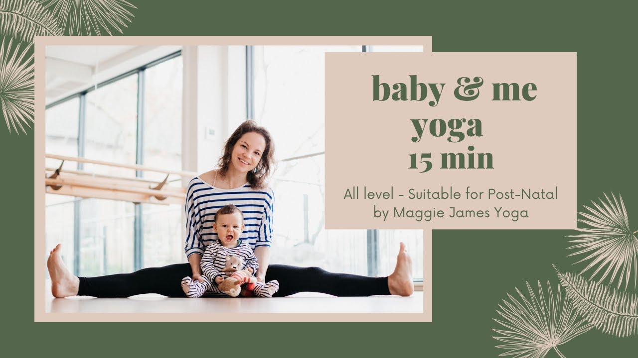 baby & me yoga 👶 15 mins | Maggie James Yoga & Safaris