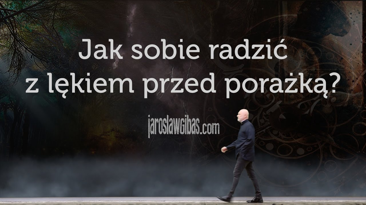 Jak sobie radzić z lękiem przed porażką? #22
