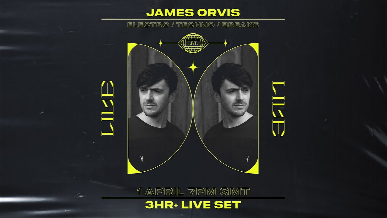 3HR+ LIVESTREAM: JAMES ORVIS LIVE - Electro / Techno / Breaks