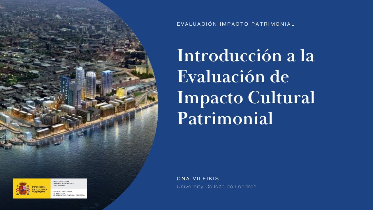 Ona Vileikis. Introducci&oacute;n a la evaluaci&oacute;n de impacto cultural patrimonial (5/12).