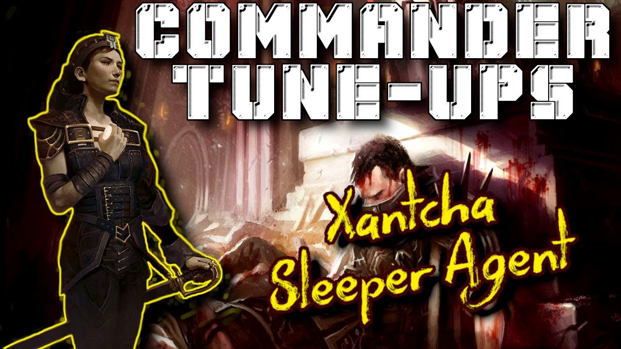 Commander Tune-Ups #12: Xantcha, Sleeper Agent