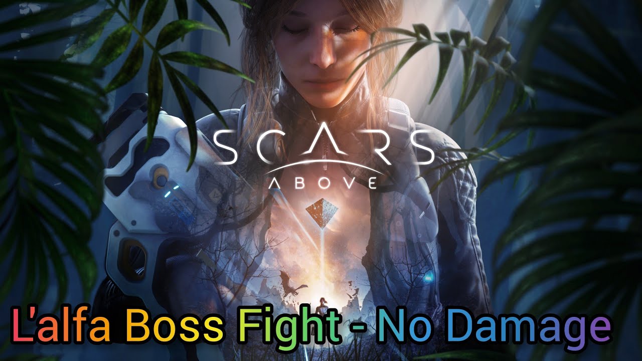 Scars Above: L'alfa Boss Fight - No Damage