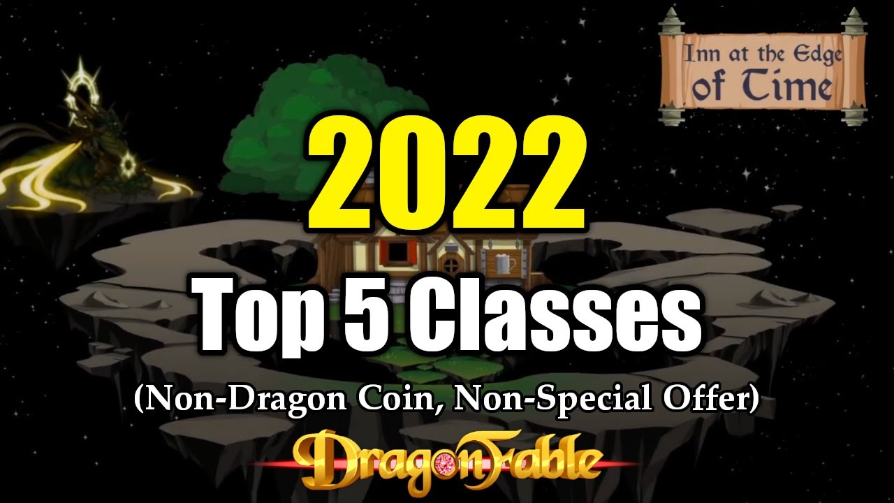 DragonFable - Top 5 DA Classes for 2022 (NDC, NSO)