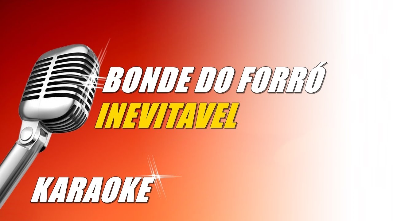 Bonde Do forró - Inevitavel (Karaoke)