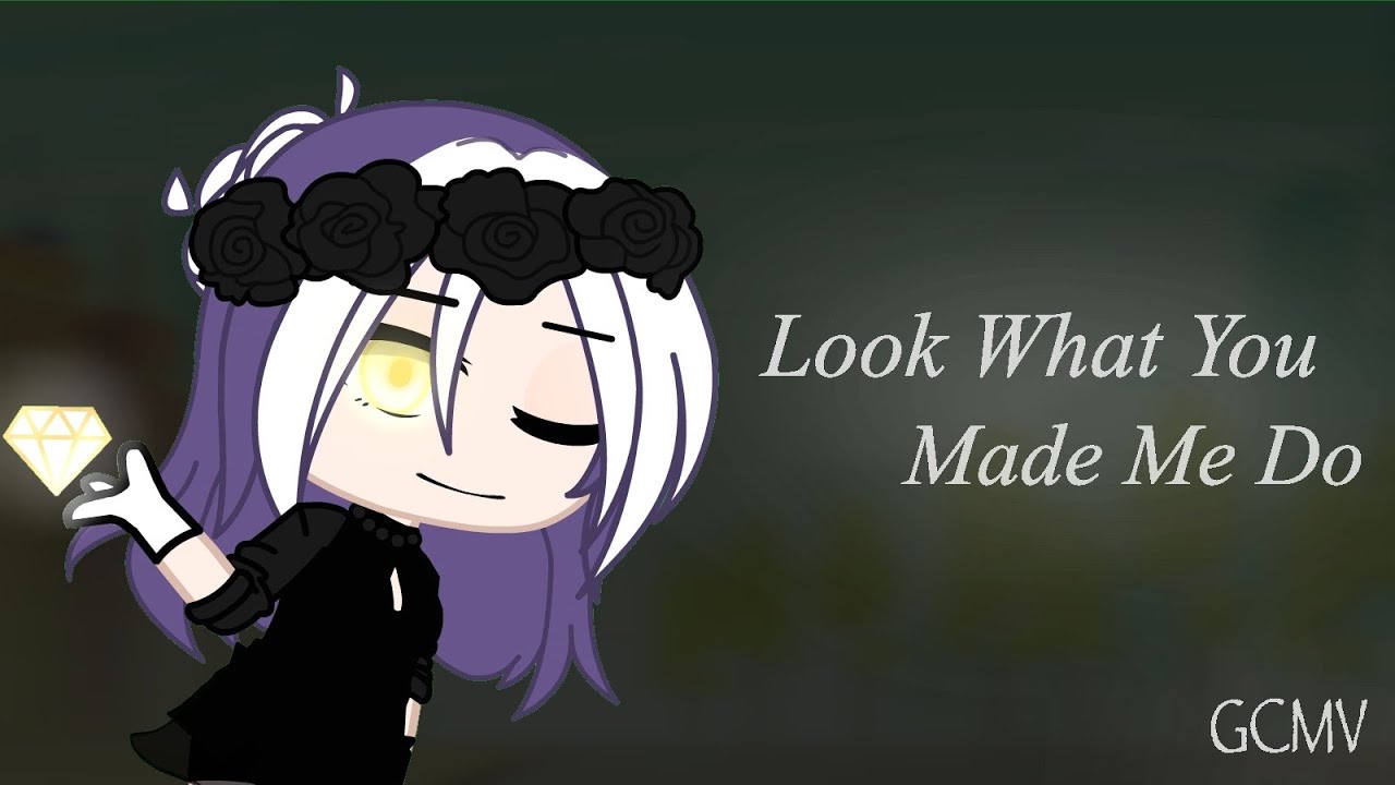 Look What You Made Me Do | GCMV | ...