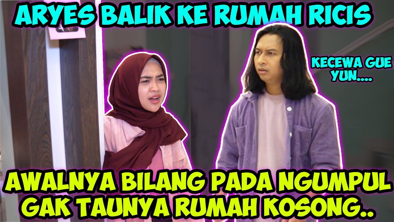 DETIK-DETIK ARYES BALIK KE RUMAH RICIS... KAMI NUNGGUIN BANGET..