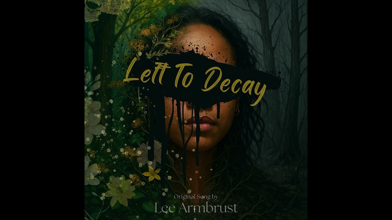 Left To Decay | Lyric Video | Lee Armbrust