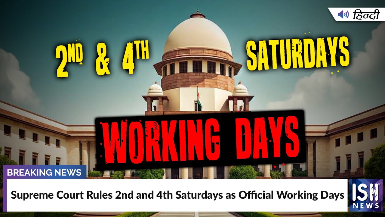 Supreme Court Rules 2nd and 4th Saturdays as Official Working Days | ISH News