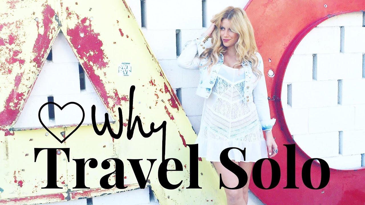 Travel Solo: Why Traveling Solo Is So IMPORTANT! (Inspirational Video)