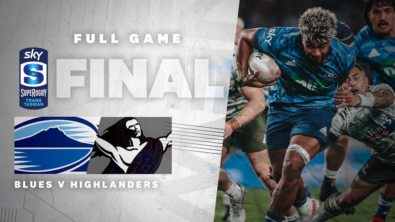 FULL GAME: Blues v Highlanders (Sky Super Rugby Trans-Tasman Final)