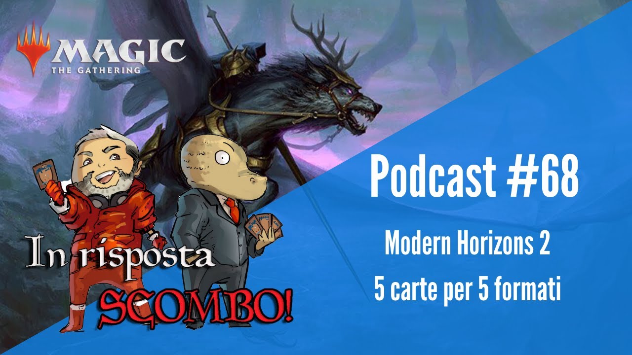 Modern Horizons 2: 5 carte per 5 formati! [In risposta scombo mtg Podcast]