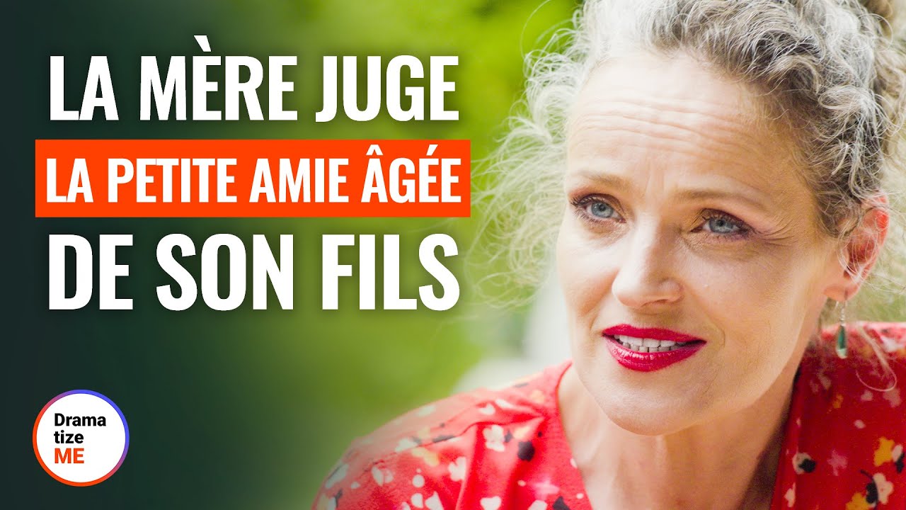 UNE MÈRE JUGE LA PARTENAIRE ÂGÉE DE SON FILS| @DramatizeMeFrance