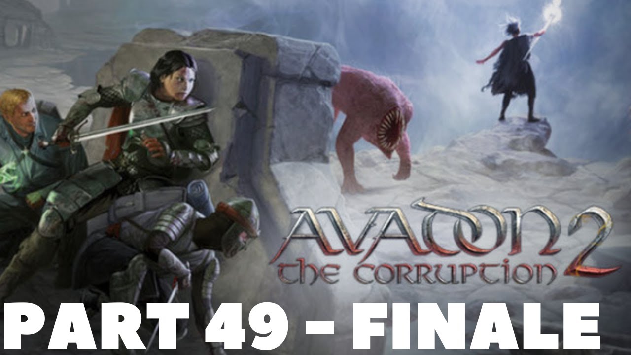 Avadon 2: The Corruption - Let's Play (Part 49 - FINALE)