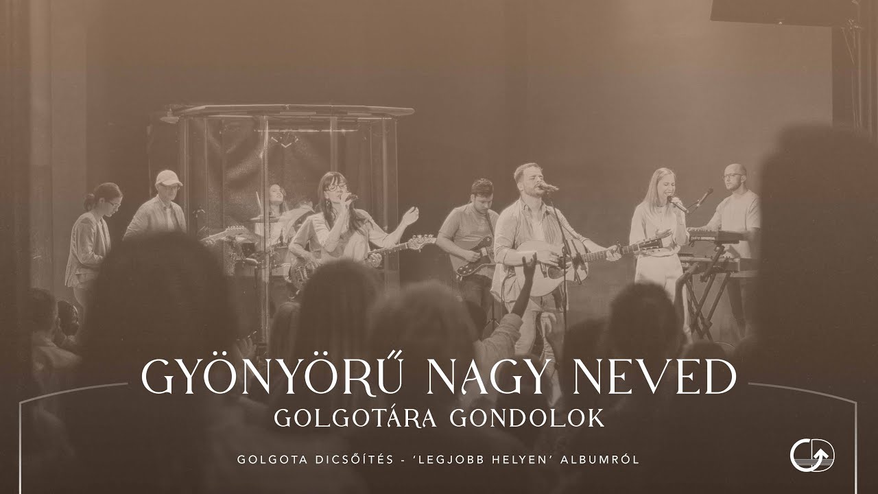 Gyönyörű nagy neved / Golgotára gondolok (Golgota Dicsőítés | Mészáros Gyöngyvirág)