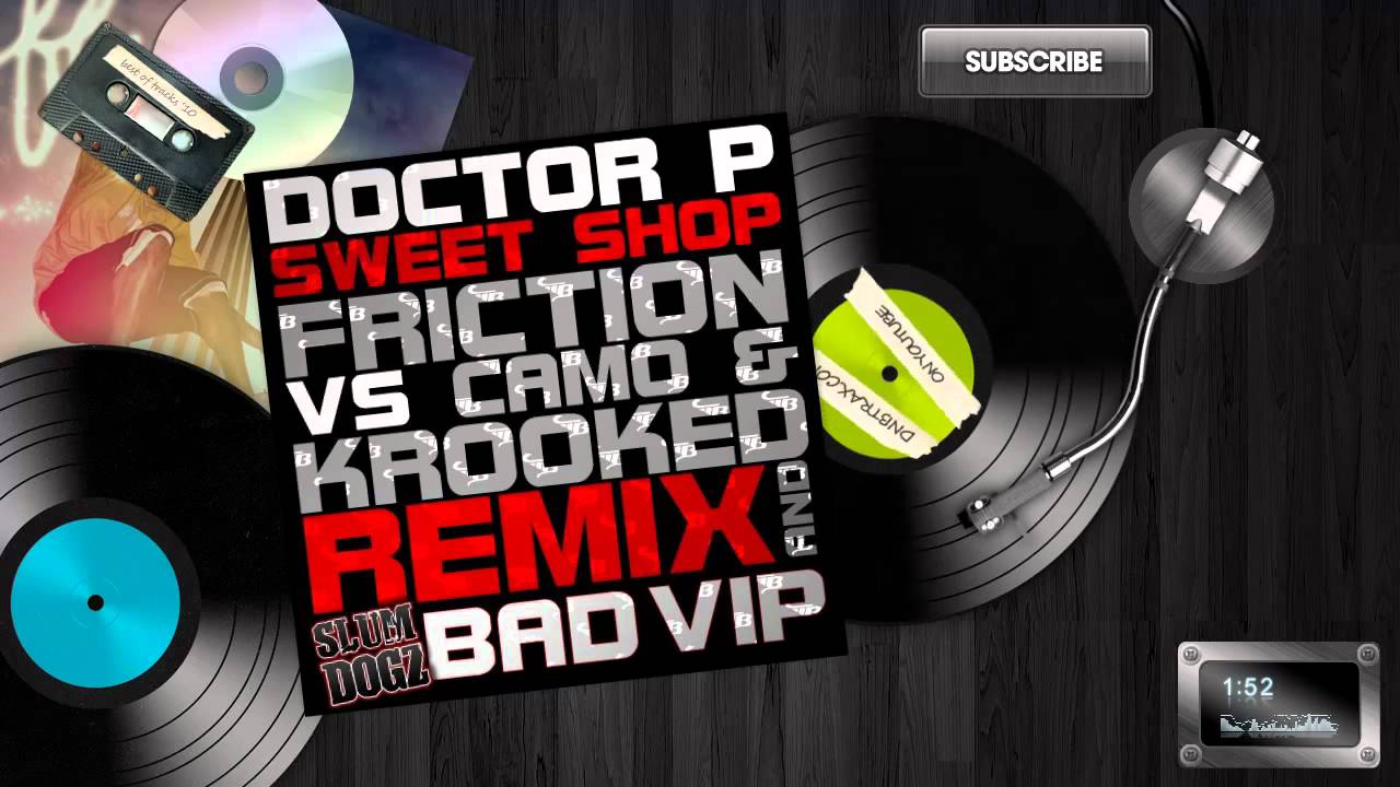 Doctor P - Sweet Shop (Friction vs. Camo & Krooked Remix)