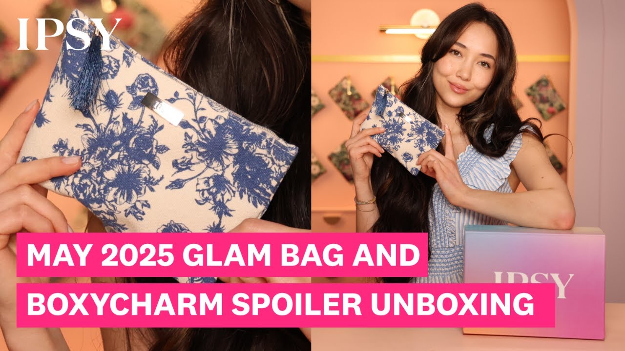 May 2025 Glam Bag and BoxyCharm Spoilers and Unboxing