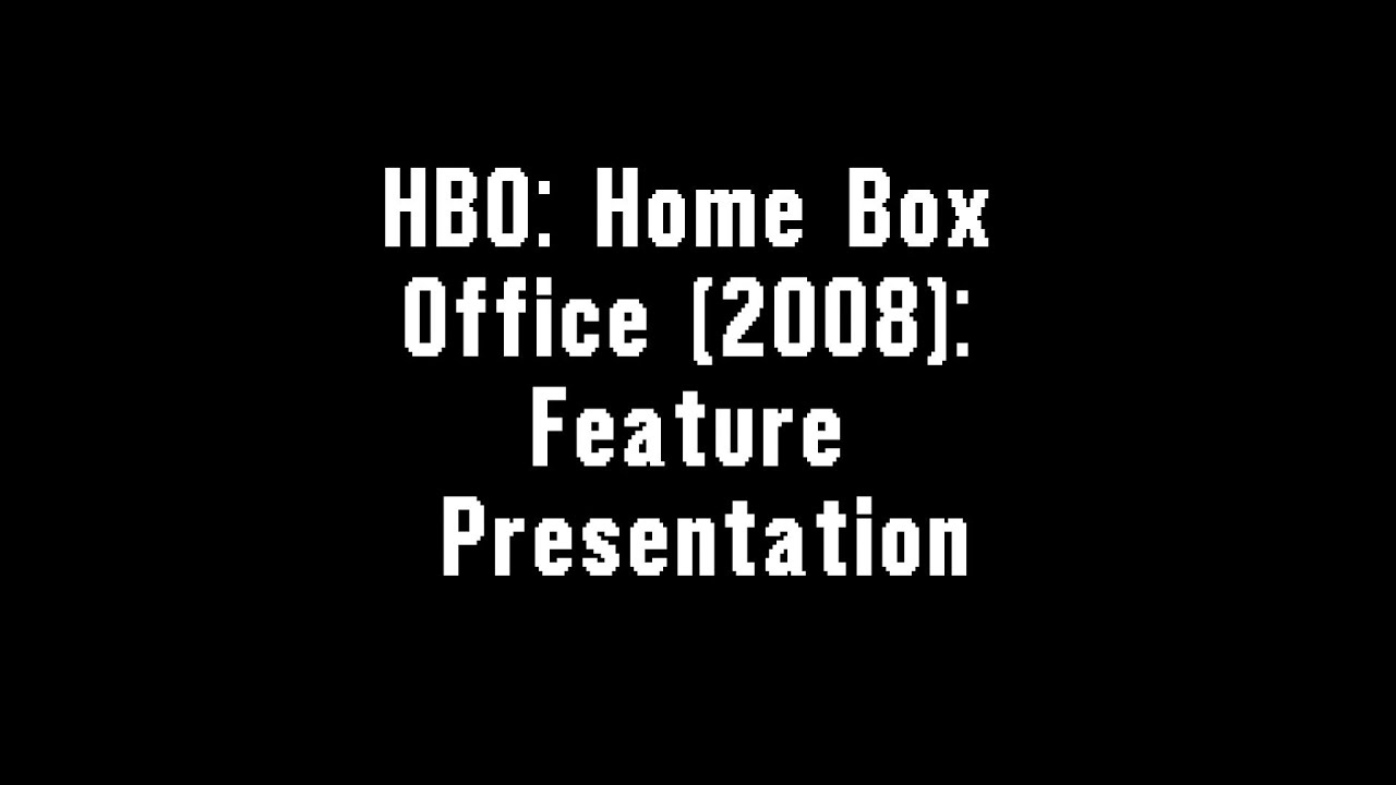 HBO: Home Box Office (2008): Feature Presentation