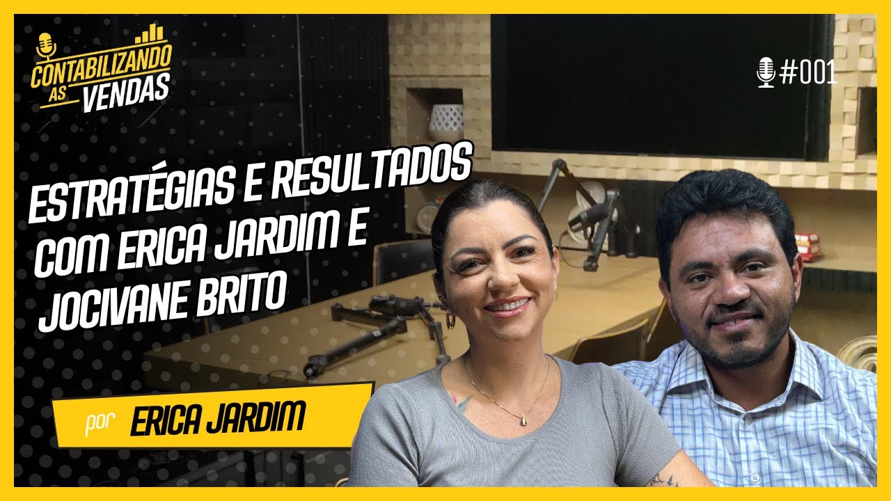 Contabilizando as Vendas Ep#01:Estratégias e Resultados com Erica Jardim e Jocivane Brito