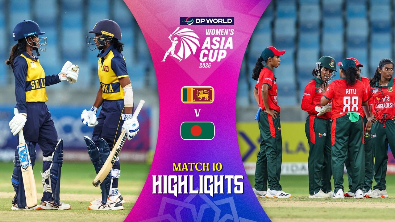Match Highlights | Match 10 | Sri Lanka (W) v Bangladesh (W) | DP World Women's Asia Cup 2026