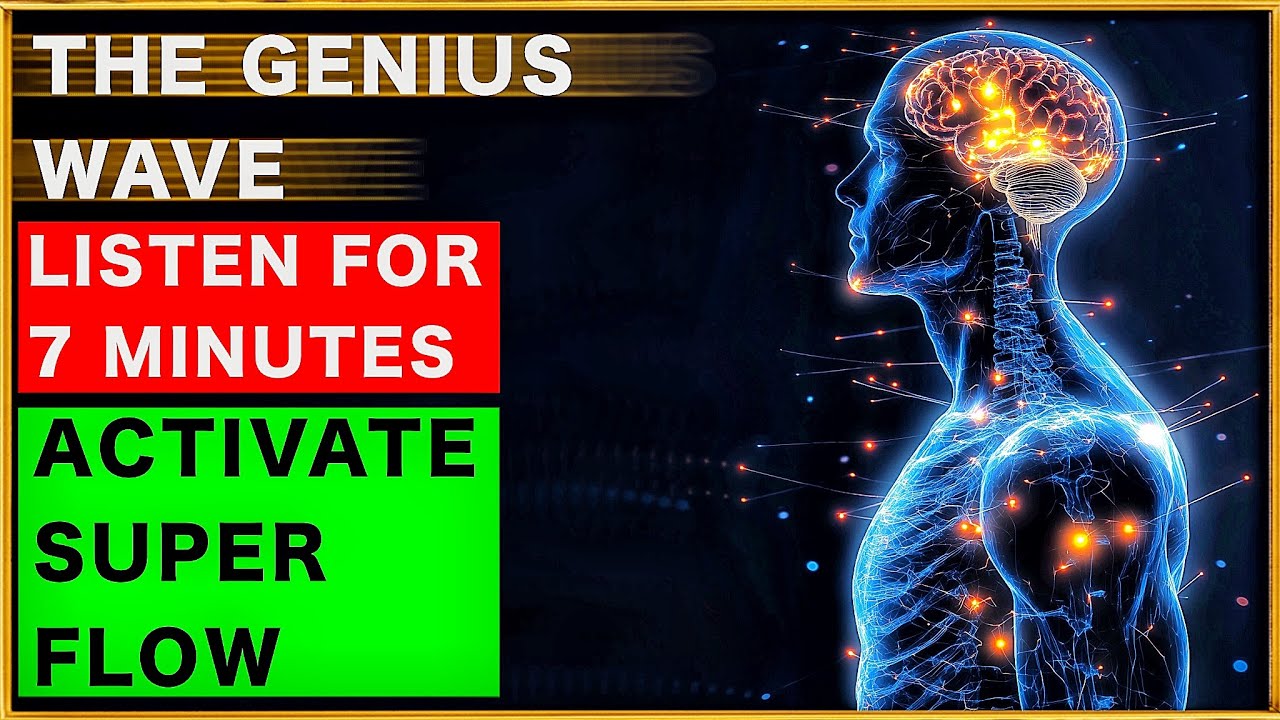 THE GENIUS WAVE - Activate Super Flow in 7 minutes (NO ADS) 🧠🔋🌊