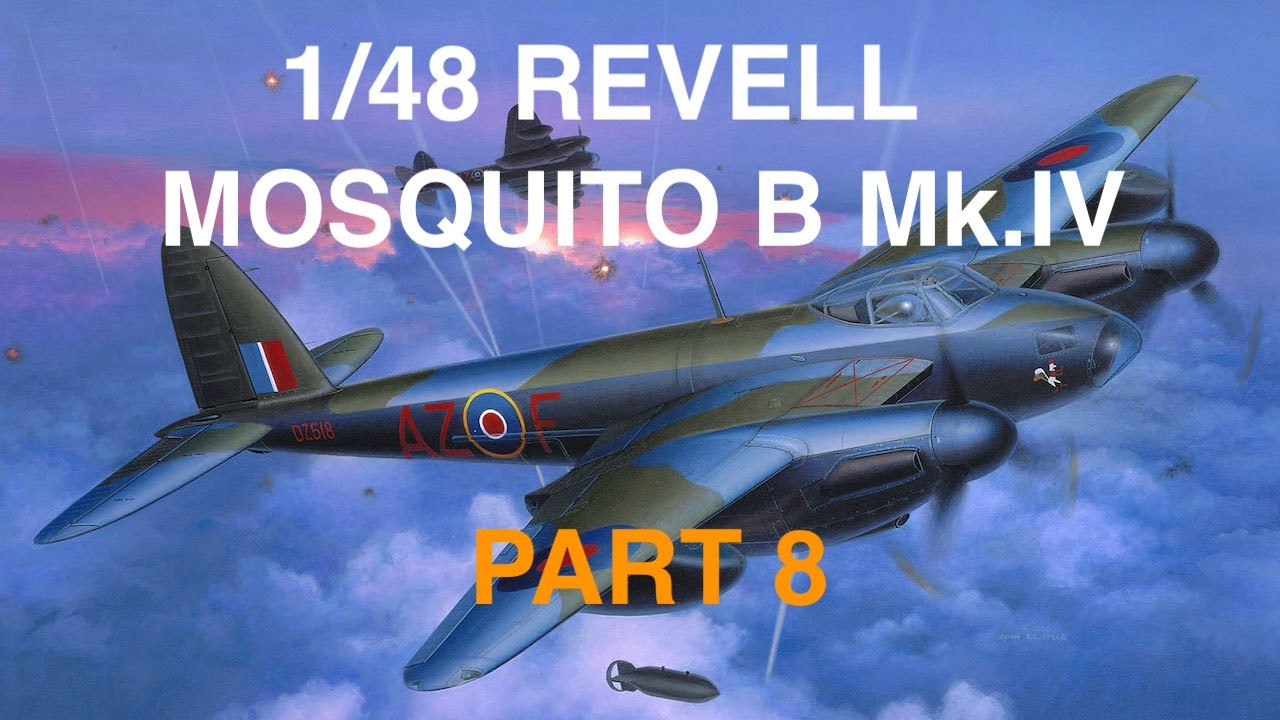 Сборка 1/48 Revell Mosquito B Mk.IV Build Part 8: Preparing for Finish