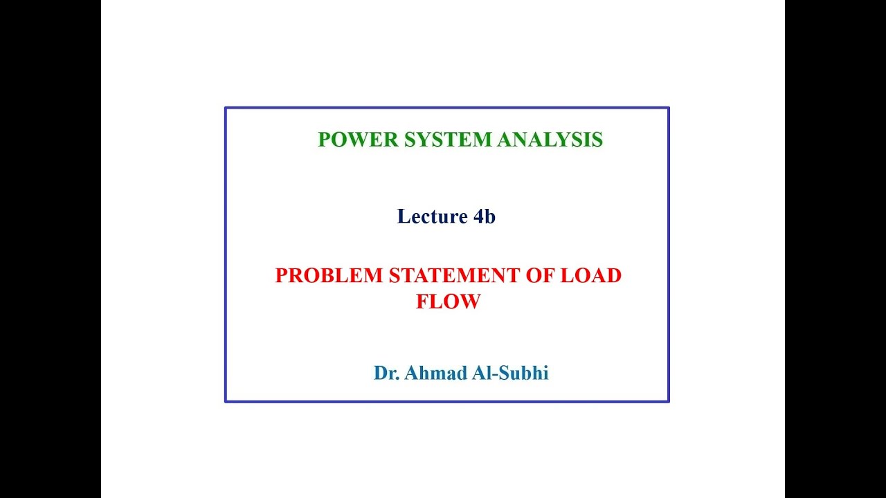 Power System Analysis Course: Lecture 4b - Problem Statement of Load Flow
